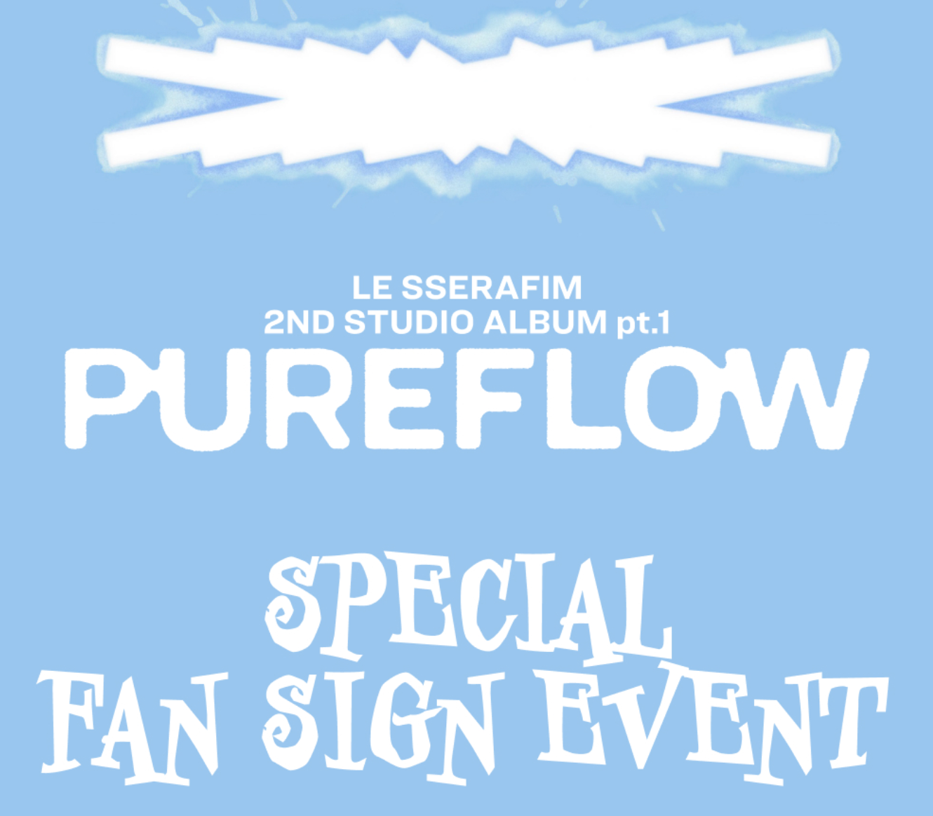 LE SSERAFIM PUREFLOW ALBUM 260722 MUSICPLANT FAN SIGN EVENT