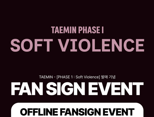 TAEMIN PHASE I : SOFT VIOLENCE ALBUM 260905 MUSCPLANT FAN SIGN EVENT